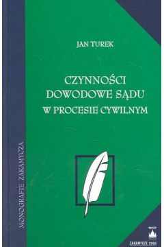 Czynno�ci dowodowe s�du w procesie cywilnym - Turek Jan - Jan Turek