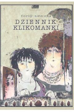 Dziennik klikomanki - Netnicka Floria - Netnicka Floria
