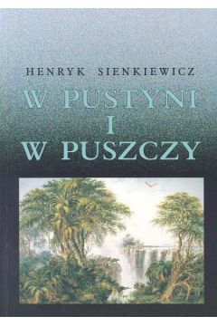 W pustyni i w puszczy - Sienkiewicz Henryk