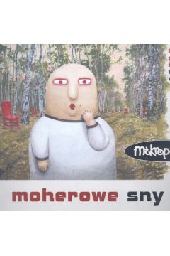 Mikropolis Moherowe sny - Gawronkiewicz Krzysztof, Wojda Dennis - Krzysztof Gawronkiewicz, Dennis Wojda