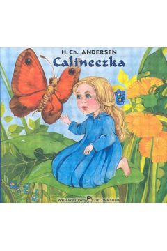 Calineczka - Andersen Hans Christian (twarda oprawa)