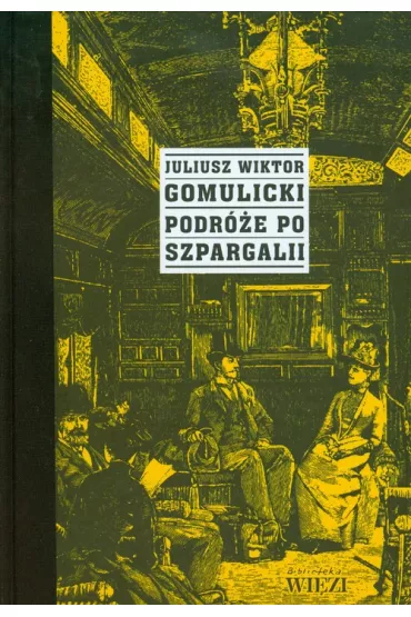 Podr�e po Szpargalii - Juliusz Wiktor Gomulicki