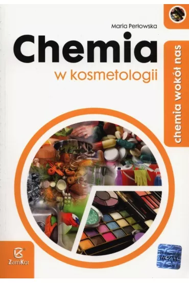 Chemia wok� nas. Chemia w kosmetologii - Maria Per�owska
