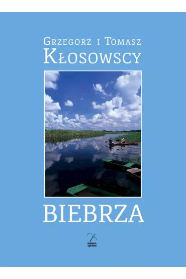 Biebrza - Grzegorz K�osowski, Tomasz K�osowski