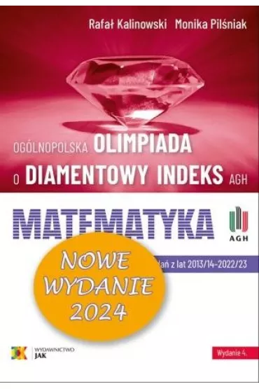 Matematyka. Olimpiada o Diamentowy Indeks AGH - Rafa� Kalinowski, Monika Pil�niak