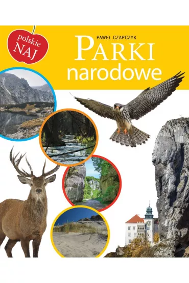 Polskie NAJ. Parki narodowe - Pawe� Czapczyk