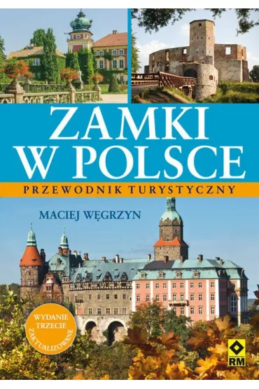 Zamki w Polsce. Przewodnik turystyczny - Maciej W�grzyn