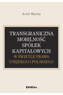 Transgraniczna mobilno spek kapitaowych w wietle prawa unijnego i polskiego