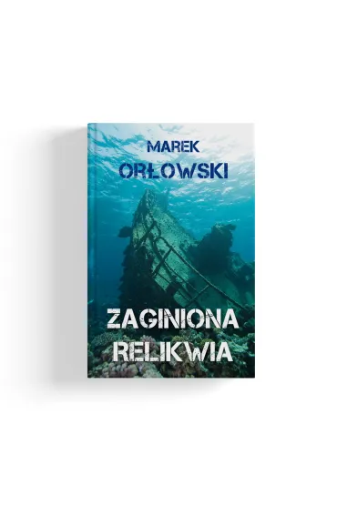 Zaginiona relikwia - Marek Or�owski