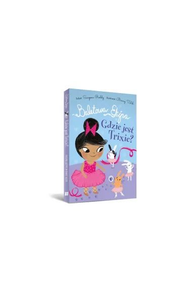 Baletowa Ekipa. Gdzie jest Trixie? - Swapna Reddy