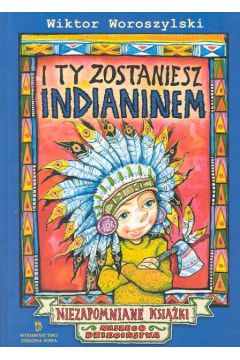 I ty zostaniesz Indianinem - Woroszylski Wiktor - Wiktor Woroszylski