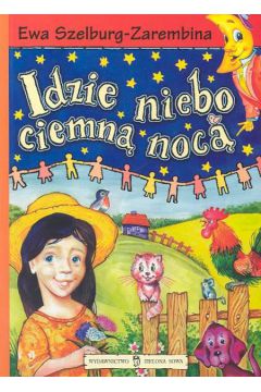 Idzie niebo ciemn� noc� - Szelburg - Zarembina Ewa