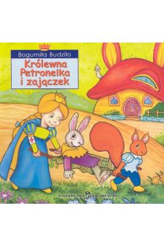 Kr�lewna Petronelka i zaj�czek - Budzi�o Bogumi�a - Bogumi�a Budzi�o