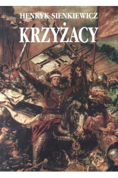 Krzy�acy - Sienkiewicz Henryk