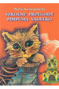 Szkolne przygody Pimpusia Sade�ko - Konopnicka Maria
