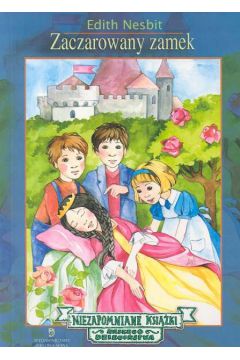 Zaczarowany zamek - Nesbit Edith - Edith Nesbit