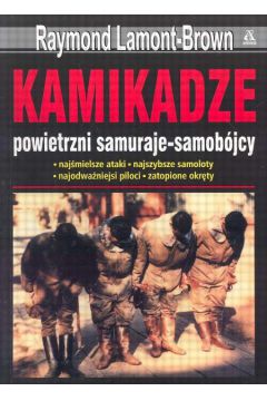 Kamikadze powietrzni samuraje samob�jcy - Lamont - Brown Raymond - Raymond Lamont-Brown