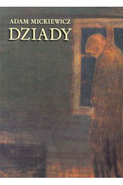 Dziady - Mickiewicz Adam
