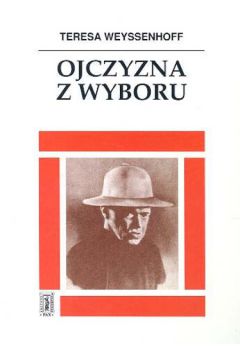 Ojczyzna z wyboru - Weyssenhoff Teresa - Teresa Weyssenhoff