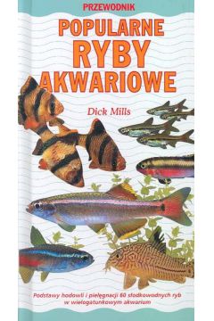 Popularne ryby akwariowe Przewodnik - Mills Dick - Dick Mills
