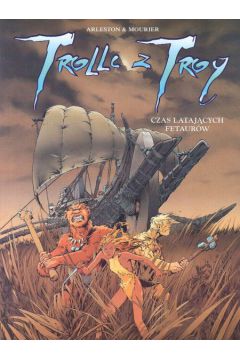 Trolle z Troy Czas Lataj�cych Fetaur�w - Mourier Jean-Louis, Mourier