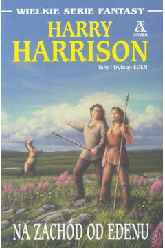 Na zach�d od Edenu t.1 - Harrison Harry