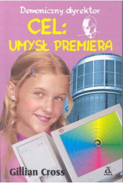 Cel: Umys� premiera - Cross Gillian - Gillian Cross