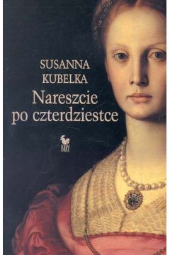 Nareszcie po czterdziestce - Kubelka Susanna - Susanna Kubelka