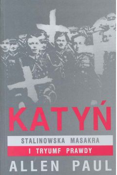 Katy� Stalinowska Masakra i tryumf prawdy - Paul Allen - Paul Allen