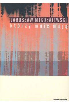 Kt�rzy mnie maj� - Miko�ajewski Jaros�aw