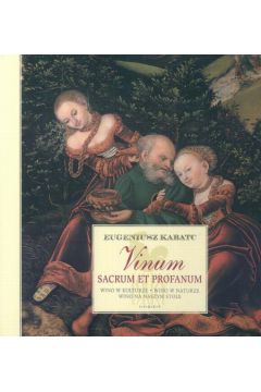 Vinum sacrum et profanum - Kabatc Eugeniusz - Eugeniusz Kabatc