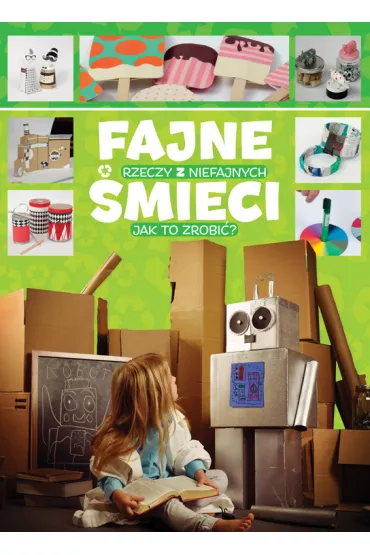 Fajne rzeczy z niefajnych �mieci. Jak to zrobi�? - Piotr P�kala