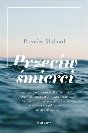 Przeciw �mierci - Prentice Mulford