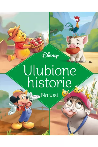 Disney. Ulubione historie. Na wsi