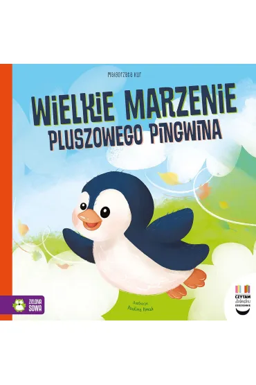 Czytam dziecku codziennie. Wielkie marzenie pluszowego pingwina - Ma�gorzata Kur