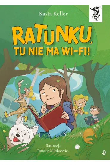 Ratunku, tu nie ma wi-fi! To si� czyta - Kasia Keller
