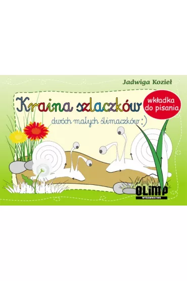 Kraina szlaczk�w dw�ch ma�ych �limaczk�w - Jadwiga Kozie�