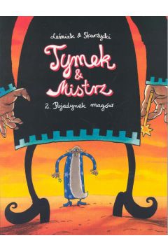 Tymek i Mistrz Pojedynek mag�w - Le�niak Tomasz Lew, Skar�ycki Rafa� - Rafa� Skar�ycki, Tomasz Lew Le�niak