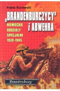 Brandenburczycy i Abwehra - Kurowski Franz - Kurowski Franz