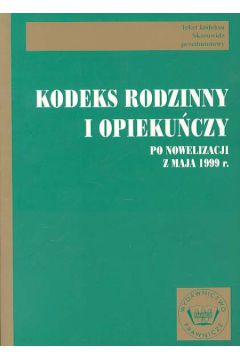 Kodeks rodzinny i opieku�czy po nowelizacji z maja 1999 roku