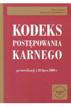 Kodeks Post�powania Karnego po nowelizacji z 20 lipca 2000 roku