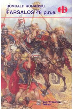Farsalos 48 p.n.e. - Roma�ski Romuald - Romuald Roma�ski