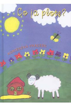 Co ja plot� - Fr�czek Agnieszka