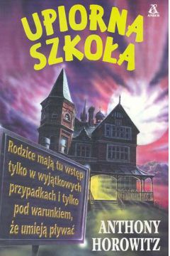 Upiorna szko�a Nie�wi�ty graal - Horowitz Anthony