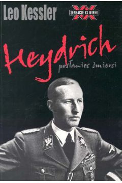 Heydrich Pos�aniec �mierci - Kessler Leo - Leo Kessler