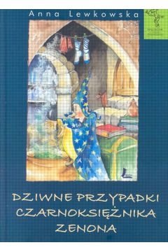 Dziwne przypadki czarnoksi�nika Zenona - Lewkowska Anna - Anna Lewkowska