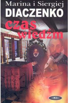 Czas wied�m - Diaczenko Marina, Diaczenko Siergiej - Diaczenko Siergiej, Marina Diaczenko