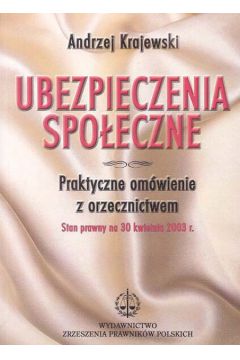 Ubezpieczenia spo�eczne praktyczne om�wienie z orzecznictwem - Krajewski Andrzej