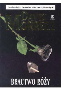 Bractwo r�y - Morrell David - David Morrell
