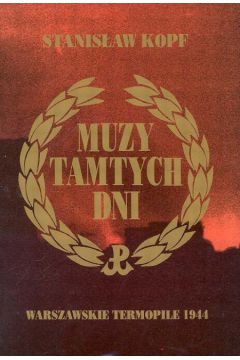 Muzy tamtych dni - Kopf Stanis�aw - Stanis�aw Kopf